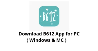 Download B612 App for PC
