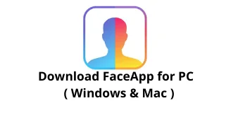 Download FaceApp for Windows 10