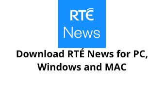 Download RTÉ News for PC, Windows and MAC